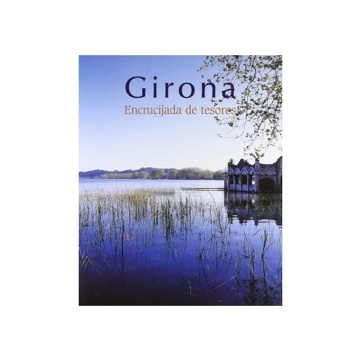 Girona. Encrucijada de tesoros (Primera edición)